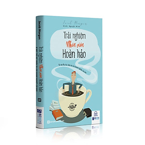 Sách Trải nghiệm nhân viên hoàn hảo: Bí mật thu hút nhân tài cho doanh nghiệp của bạn