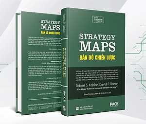 Bản Đồ Chiến Lược (Strategy Maps) - Robert S. Kaplan, David P. Norton - PACE Books