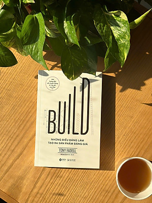 Build - Những Điều Đáng Làm Tạo Ra Sản Phẩm Đáng Giá