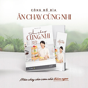 Sách Ăn Chay Cùng Nhi – Món Chay Cho Cơm Nhà Thêm Ngon