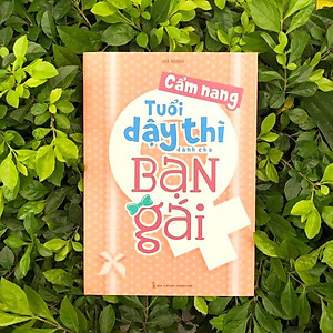 Cẩm Nang Tuổi Dậy Thì Dành Cho Bạn Gái (Tái Bản 2023)