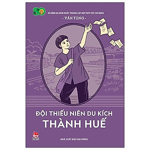 Đội Thiếu Niên Du Kích Thành Huế (Tái Bản 2021)