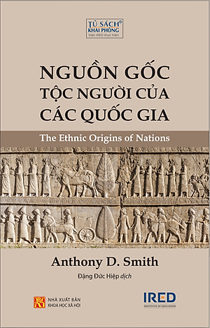NGUỒN GỐC TỘC NGƯỜI CỦA CÁC QUỐC GIA (The Ethnic Origins of Nations) - Anthony D. Smith (bìa mềm)
