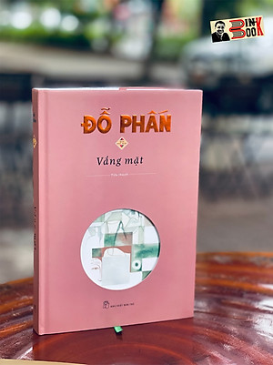 (Ấn bản đặc biệt bìa cứng 2022)  VẮNG MẶT – Đỗ Phấn – Nhà xuất bản Trẻ