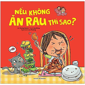 Sách Bé Khoẻ Mỗi Ngày: Nếu Không Ăn Rau Thì Sao