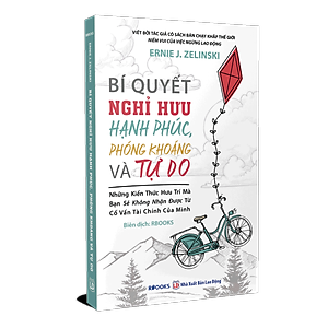 Bí Quyết Nghỉ Hưu Hạnh Phúc, Phóng Khoáng Và Tự Do