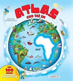 Sách Atlas Cho Trẻ Em - Hơn 100 Sticker Và Bản Đồ Địa Hình Siêu Lớn