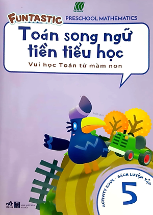 Toán Song Ngữ Tiền Tiểu Học - Sách Luyện Tập 5
