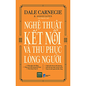 Sách Nghệ Thuật Kết Nối Và Thu Phục Lòng Người