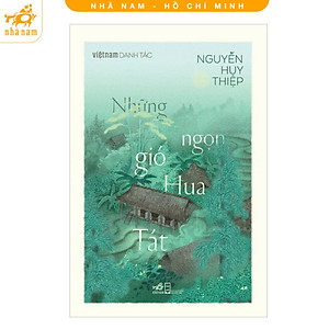 Những ngọn gió Hua Tát (Nguyễn Huy Thiệp) (Nhã Nam HCM)