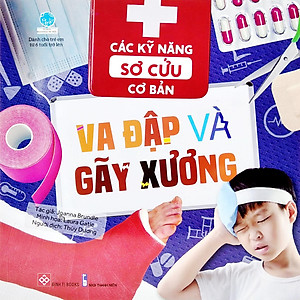 Sách Các Kỹ Năng Sơ Cứu Cơ Bản - Va Đập Và Gãy Xương