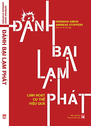 ĐÁNH BẠI LẠM PHÁT – LINH HOẠT, CỤ THỂ, HIỆU QUẢ – Hermann Simon & Andreas Stoffers – Lê Thị Vân Nga dịch – NXB Phụ Nữ