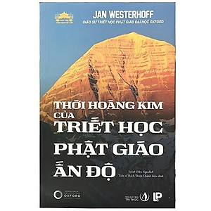 Sách - Thời Hoàng Kim Của Triết Học Phật Giáo Ấn Độ - Chính Thông