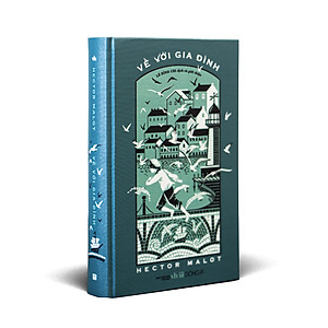 (Bìa cứng, bọc vải) VỀ VỚI GIA ĐÌNH - Hector Malot - Lê Đình Chi dịch - Đông A