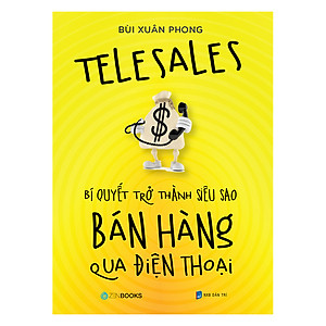 Sách Telesales – Bí Quyết Trở Thành Siêu Sao Bán Hàng Qua Điện Thoại