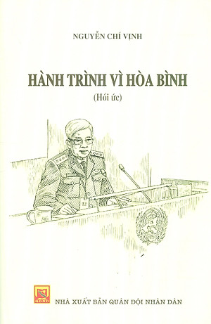 Sách Hành Trình Vì Hòa Bình (Hồi ức) - Nguyễn Chí Vịnh