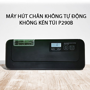 Máy hút chân không tự động không kén túi P290B Hàng Nhập Khẩu