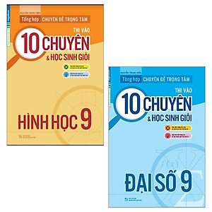 Combo Tổng Hợp Chuyên Đề Trọng Tâm Thi Vào 10 Chuyên
Và Học Sinh Giỏi Toán 9