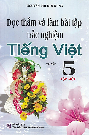 Sách Đọc Thầm Và Làm Bài Tập Trắc Nghiệm Tiếng Việt Lớp 5 - Tập 1