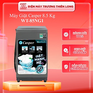 Máy giặt Casper 8.5 kg WT-85NG1 - Hàng chính hãng - Chỉ giao HCM