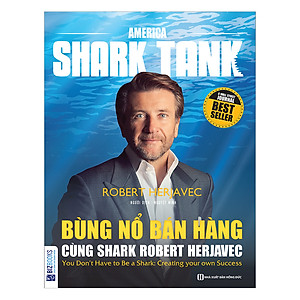 America Shark Tank: Bùng Nổ Bán Hàng Cùng Shark Robert Herjavec