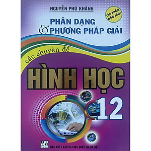 Sách Phân Dạng Và Các Phương Pháp Giải Các Chuyên Đề Hình Học 12