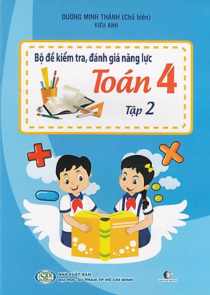 Bộ Đề Kiểm Tra, Đánh Giá Năng Lực Toán 4 - Tập 2