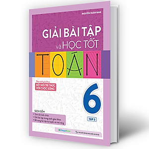 Giải Bài Tập Và Học Tốt Toán 6 Tập 2 (Theo Sách Giáo Khoa Kết Nối Tri Thức Với Cuộc Sống)