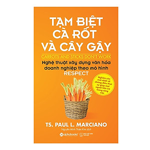 Combo Sách Quản Trị Hay : Tạm Biệt Cà Rốt Và Cây Gậy + 21 Nguyên Tắc Vàng Của Nghệ Thuật Lãnh Đạo