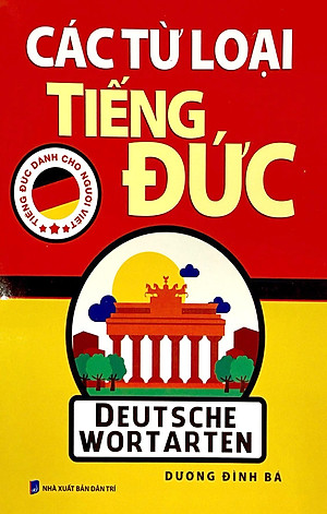 Tiếng Đức Dành Cho Người Việt - Các Từ Loại Tiếng Đức (Tái Bản 2024)