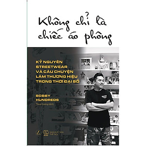 Sách - Không Chỉ Là Chiếc Áo Phông - Bobby Hundreds - AZ Việt Nam