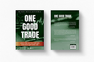 One Good Trade - Cách Tồn Tại Trong Thế Giới Giao Dịch Quỹ Khốc Liệt - Mike Bellafiore
