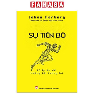 Sự Tiến Bộ - 10 Lý Do Để Hướng Tới Tương Lai