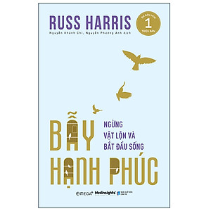 Bẫy Hạnh Phúc - Ngừng Vật Lộn Và Bắt Đầu Sống