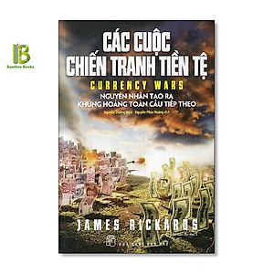 Combo 2 Cuốn Sách Tài Chính Của James Rickards: Các Cuộc Chiến Tranh Tiền Tệ + Hậu Khủng Hoảng - Bảy Bí Quyết Bảo Toàn Của Cải Trong Thời Gian Tới - NXB Trẻ - Tặng Kèm Bookmark Bamboo Books