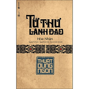 Tứ Thư Lãnh Đạo - Thuật Dụng Ngôn (Tái Bản)