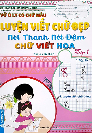 Vở Ô Ly Có Chữ Mẫu Luyện Viết Chữ Đẹp - Nét Thanh Nét Đậm, Chữ Viết Hoa - Tập 1 (Tái Bản)