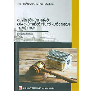Sách - Quyền sở hữu nhà ở của chủ thể có yếu tố nước ngoài tại việt nam