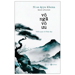 Vô Ngã Vô Ưu (Tái Bản)