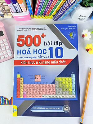 Sách - 500+ Bài Tập Hóa Học 10: Kiến thức và Kĩ năng mấu chốt - Theo chương trình GDPT mới - ndbooks