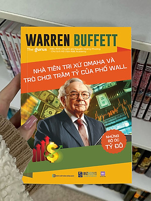 Sách Những Bộ Óc Tỷ Đô - Warren Buffett: Nhà Tiên Tri Xứ Omaha Và Trò Chơi Trăm Tỷ Của Phố Wall