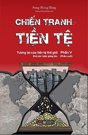Chiến Tranh Tiền Tệ - Trọn Bộ 5 Cuốn Mua Combo Trọn Bộ 5 Cuốn Chiến Tranh Tiền Tệ ( Tập 1+2+3+4+5