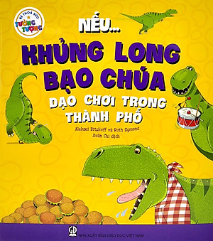 Bé Thỏa Sức Tưởng Tượng - Nếu...Khủng Long Bạo Chúa Dạo Chơi Trong Thành Phố