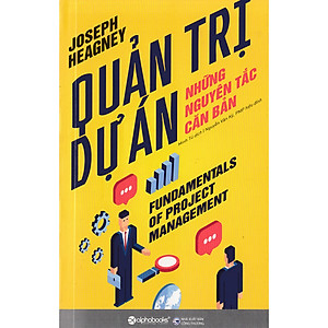 Quản Trị Dự Án - Những Nguyên Tắc Căn Bản (Tái Bản) ( tặng kèm bookmark Sáng Tạo )