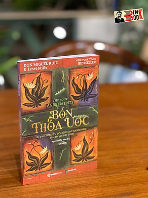 BỐN THOẢ ƯỚC – Bí quyết sống tự do, bình an, hạnh phúc giữa thế giới bất định – Janet Mills , don Miguel Ruiz  - Nguyễn Phi Vân  dịch - Saigonbooks – NXB Dân Trí
