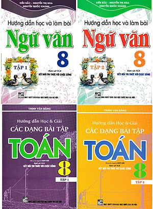 Combo Hướng Dẫn Học Và Giải Các Dạng Bài Tập Toán 8 + Hướng Dẫn Học Và Làm Bài Ngữ Văn 8 (Bám Sát SGK Kết Nối) (Bộ 4 Cuốn) _HA