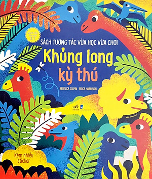 Sách Tương Tác Vừa Học Vừa Chơi - Khủng Long Kỳ Thú
