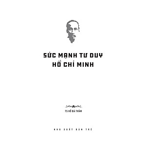 Sách Di sản Hồ Chí Minh. Sức mạnh tư duy Hồ Chí Minh