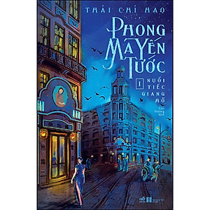 Sách Phong Ma Yến Tước Tập 1 - Nuối Tiếc Giang Hồ