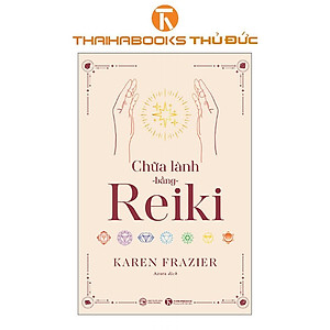 Sách - Chữa Lành Bằng Reiki - Thái Hà Books